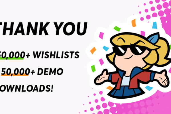 Thank you for 150,000+ wishlists and 50,000+ demo downloads!